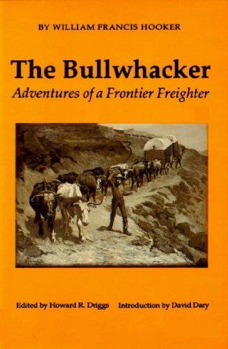 9780803272385: The Bullwhacker: Adventures of a Frontier Freighter