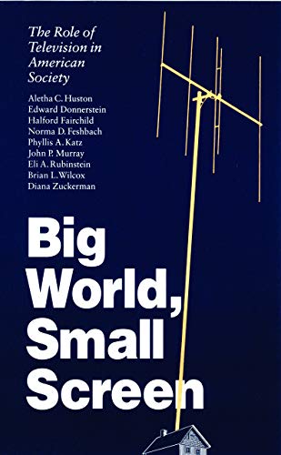 Beispielbild fr Big World, Small Screen: The Role of Television in American Society (Child, Youth, and Family Services) zum Verkauf von Wonder Book