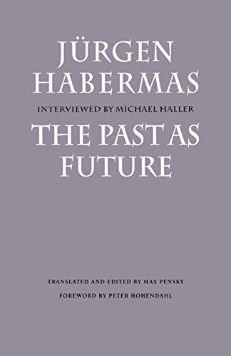 The Past as Future (Modern German Culture & Literature Series)