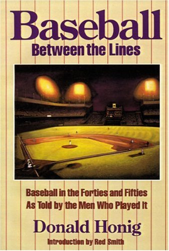 Beispielbild fr Baseball Between the Lines : Baseball in the Forties and Fifties, As Told by the Men Who Played It zum Verkauf von Better World Books