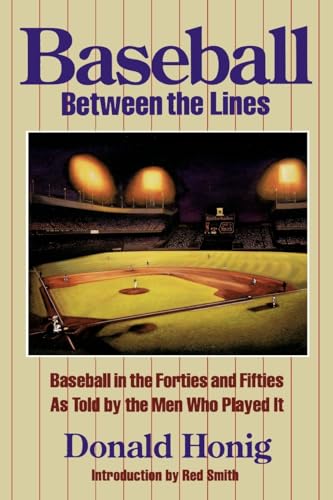 Stock image for Baseball between the Lines: Baseball in the Forties and Fifties, As Told by the Men Who Played It for sale by Ergodebooks