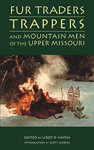 9780803272699: Fur Traders, Trappers, and Mountain Men of the Upper Missouri