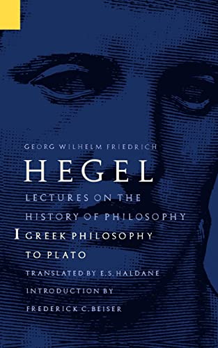 Lectures on the History of Philosophy. Volume 1.Greek Philosophy to Plato.