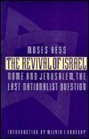 The Revival of Israel: Rome and Jerusalem, the Last Nationalist Question (9780803272750) by Hess, Moses