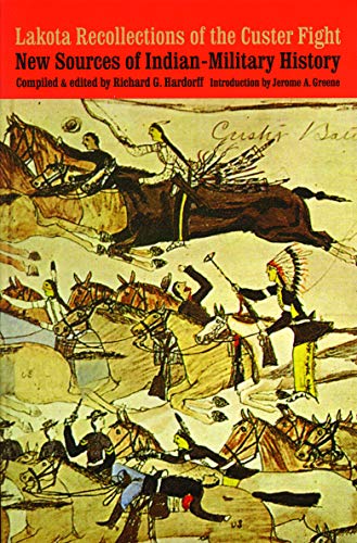 Stock image for Lakota Recollections of the Custer Fight: New Sources of Indian-Military History for sale by Poverty Hill Books
