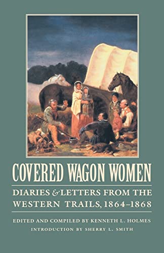 Beispielbild fr Covered Wagon Women : Diaries & Letters from the Western Trails, 1864-1868 zum Verkauf von Better World Books: West