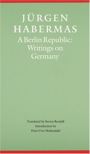 A Berlin Republic: Writings on Germany (Modern German Culture and Literature) (9780803273061) by Habermas, Jurgen