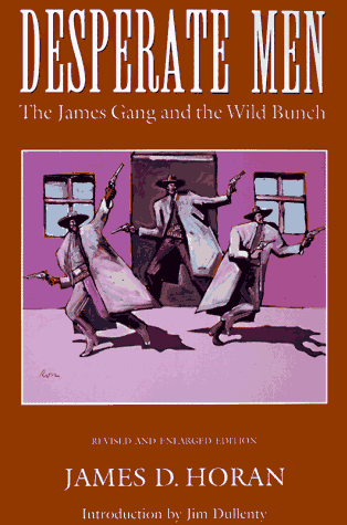 Beispielbild fr Desperate Men: The James Gang and the Wild Bunch, Revised and Enlarged Edition zum Verkauf von Ergodebooks