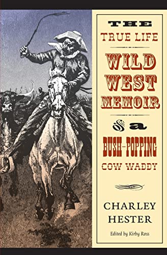 Stock image for The True Life Wild West Memoir of a Bush-Popping Cow Waddy for sale by SecondSale