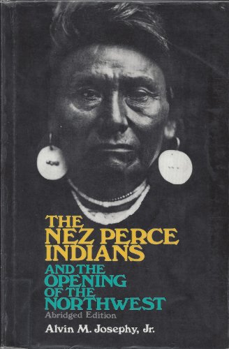 9780803275515: The Nez Perce Indians and the Opening of the North West