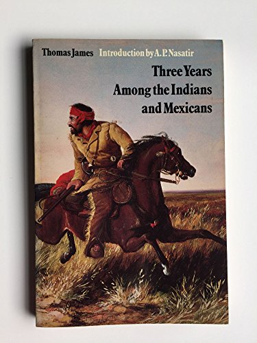 THREE YEARS AMONG THE INDIANS AND MEXICANS