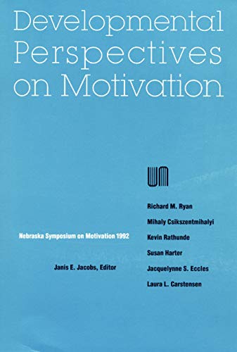 Imagen de archivo de Nebraska Symposium on Motivation, 1992, Volume 40: Developmental Perspectives on Motivation a la venta por Book Deals