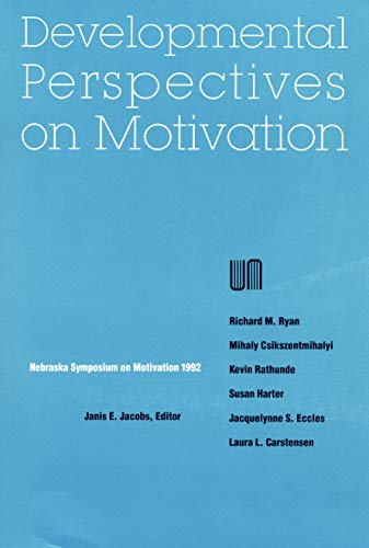 9780803275768: Nebraska Symposium on Motivation, 1992, Volume 40: Developmental Perspectives on Motivation