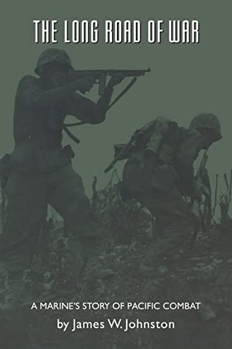 Stock image for The Long Road of War: A Marine's Story of Pacific Combat for sale by Ergodebooks