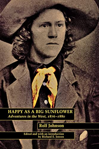 Beispielbild fr Happy As a Big Sunflower: Adventures in the West, 1876-1880 zum Verkauf von Gulf Coast Books