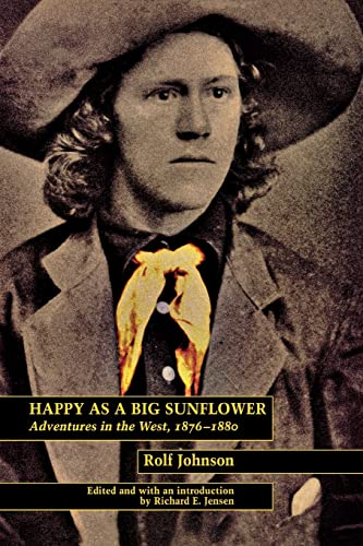 Stock image for Happy As a Big Sunflower: Adventures in the West, 1876-1880 for sale by Books From California