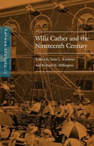 Stock image for Cather Studies, Volume 10: Willa Cather and the Nineteenth Century for sale by Midtown Scholar Bookstore