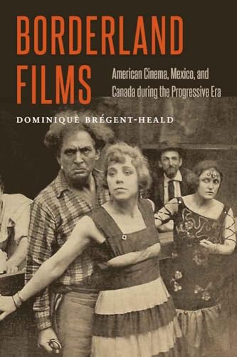 Stock image for Borderland Films: American Cinema, Mexico, and Canada during the Progressive Era for sale by Kennys Bookshop and Art Galleries Ltd.