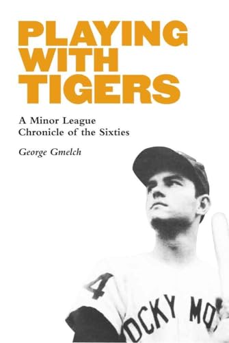 Beispielbild fr Playing with Tigers : A Minor League Chronicle of the Sixties zum Verkauf von Better World Books