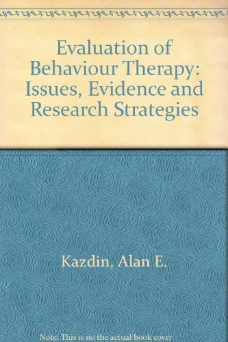 Evaluation of Behavior Therapy: Issues, Evidence, and Research Strategies (9780803277526) by Alan E. Kazdin; G. Terence Wilson
