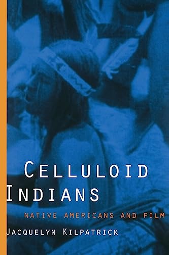 Imagen de archivo de Celluloid Indians: Native Americans and Film a la venta por Gulf Coast Books