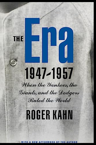 Beispielbild fr The Era, 1947-1957 : When the Yankees, the Giants, and the Dodgers Ruled the World zum Verkauf von Better World Books