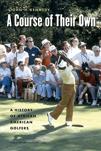 Imagen de archivo de A Course of Their Own: A History of African American Golfers a la venta por Zoom Books Company