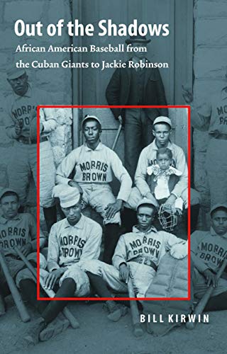 Beispielbild fr Out of the Shadows: African American Baseball from the Cuban Giants to Jackie Robinson zum Verkauf von ThriftBooks-Dallas
