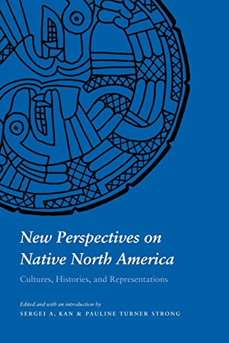 Stock image for New Perspectives on Native North America: Cultures, Histories, and Representations for sale by Dream Books Co.