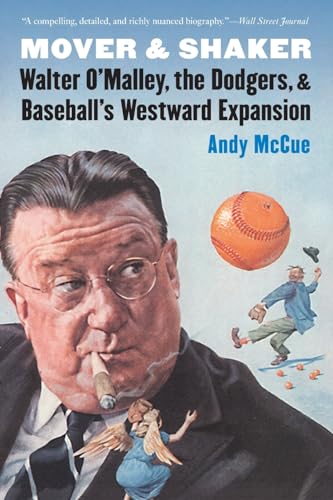 Beispielbild fr Mover and Shaker: Walter O'Malley, the Dodgers, and Baseball's Westward Expansion zum Verkauf von GF Books, Inc.