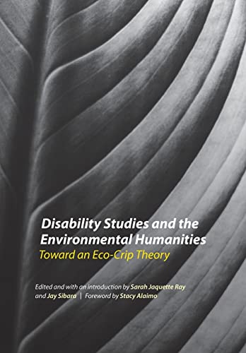 Imagen de archivo de Disability Studies and the Environmental Humanities: Toward an Eco-Crip Theory a la venta por Patrico Books