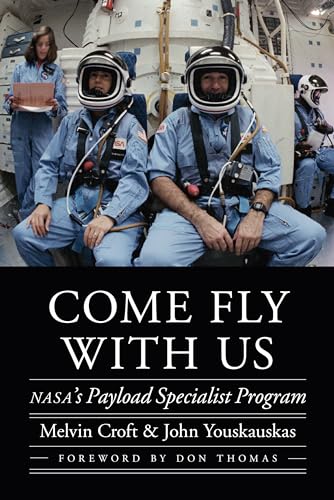 Imagen de archivo de Come Fly with Us NASA`s Payload Specialist Program a la venta por Revaluation Books