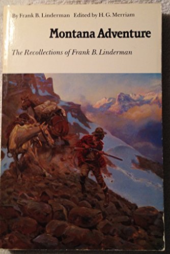 Beispielbild fr Montana Adventure: The Recollections of Frank B. Linderman (Bison Book) zum Verkauf von Ergodebooks