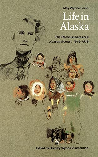 Beispielbild fr Life in Alaska : The Reminiscences of a Kansas Woman, 1916-1919 zum Verkauf von Better World Books