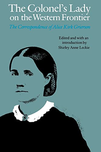 9780803279292: The Colonel's Lady on the Western Frontier: The Correspondence of Alice Kirk Grierson (Women in the West)