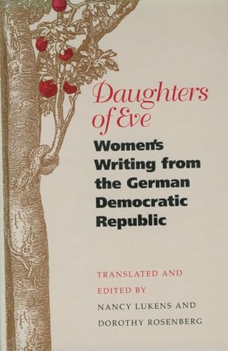 Beispielbild fr Daughters of Eve: Women's Writing from the German Democratic Republic zum Verkauf von G.J. Askins Bookseller