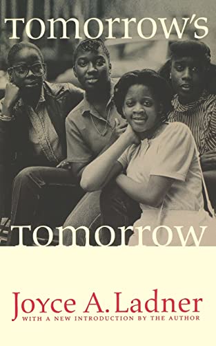 Tomorrow's Tomorrow: The Black Woman (9780803279568) by Ladner, Joyce A.