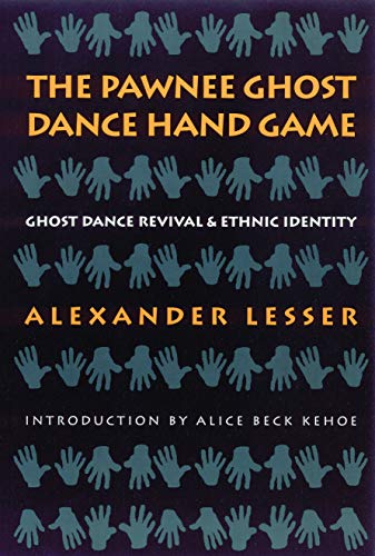 9780803279650: The Pawnee Ghost Dance Hand Game: Ghost Dance Revival and Ethnic Identity