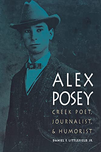 Beispielbild fr Alex Posey : Creek Poet, Journalist, & Humorist zum Verkauf von Better World Books