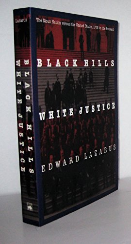 Imagen de archivo de Black Hills/White Justice: The Sioux Nation versus the United States, 1775 to the Present a la venta por Powell's Bookstores Chicago, ABAA