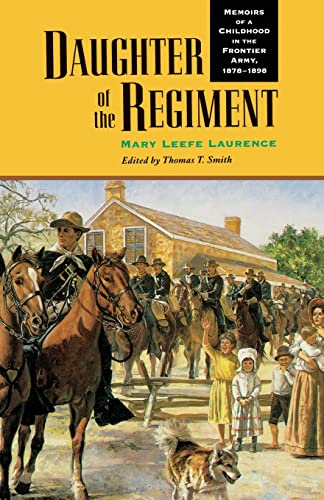 9780803279889: Daughter of the Regiment: Memoirs of a Childhood in the Frontier Army, 1878-1898