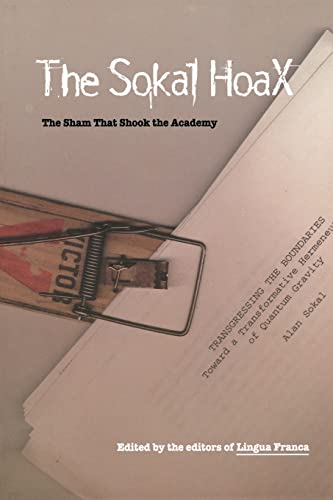 Beispielbild fr The Sokal Hoax : The Sham That Shook the Academy zum Verkauf von Better World Books