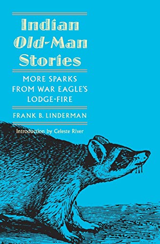 9780803280014: Indian Old-Man Stories: More Sparks from War Eagle's Lodge-Fire (the Authorized Edition)