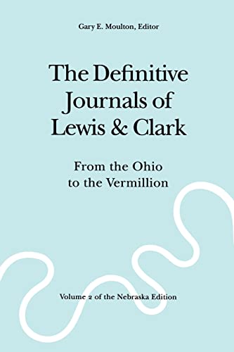 Stock image for The Definitive Journals of Lewis and Clark, Vol 2: From the Ohio to the Vermillion for sale by Goodwill Books