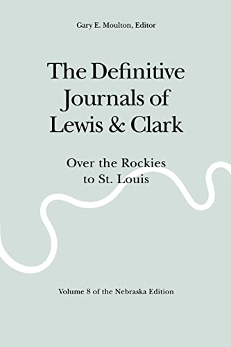 Imagen de archivo de The Definitive Journals of Lewis & Clark, Vol. 8: Over the Rockies to St. Louis a la venta por HPB-Ruby
