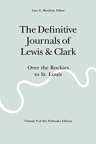 Stock image for The Definitive Journals of Lewis & Clark, Vol. 8: Over the Rockies to St. Louis for sale by HPB-Ruby