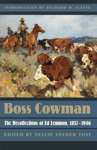 Beispielbild fr Boss Cowman : The Recollections of Ed Lemmon, 1857-1946 zum Verkauf von Better World Books