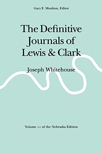 Imagen de archivo de The Definitive Journals of Lewis and Clark, Vol 11: Joseph Whitehouse (Definitive Journals of Lewis & Clark, Band 11) a la venta por medimops