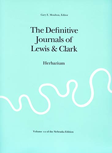 Imagen de archivo de The Definitive Journals of Lewis and Clark, Vol 12: Herbarium a la venta por Midtown Scholar Bookstore