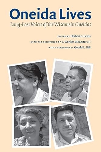 Beispielbild fr Oneida Lives: Long-Lost Voices of the Wisconsin Oneidas (The Iroquoians and Their World) zum Verkauf von Alexander Books (ABAC/ILAB)